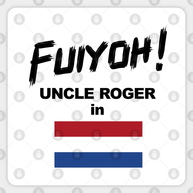 Uncle Roger World Tour - Fuiyoh - Netherland Sticker by kimbo11